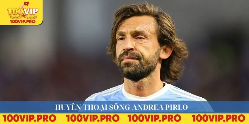 Huyền thoại sống Andrea Pirlo