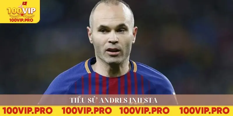 Tiểu sử Andres Iniesta