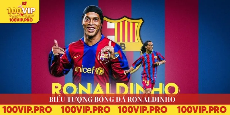 Biểu tượng bóng đá Ronaldinho