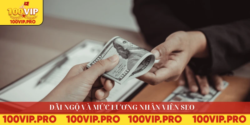 Đãi ngộ và mức lương