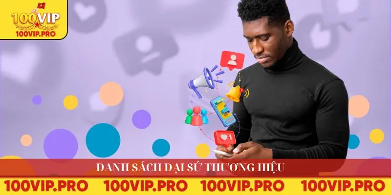 Danh sách đại sứ thương hiệu