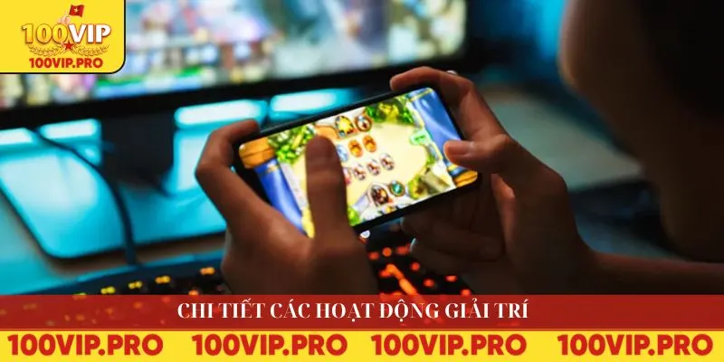 Chi tiết hoạt động giải trí