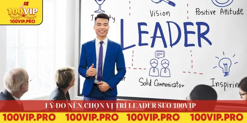 Lý do nên chọn vị trí Leader Seo 100VIP