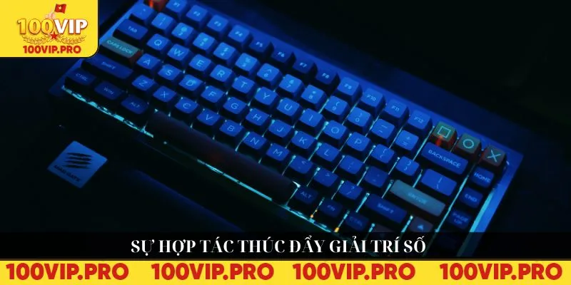 Sự hợp tác thúc đẩy giải trí số