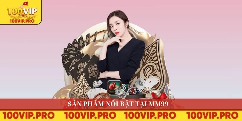 Sản phẩm nổi bật tại MM99