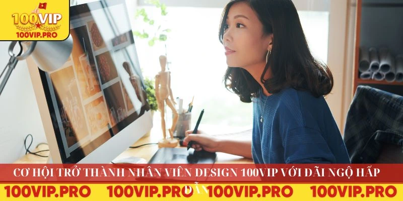 nhân viên Design 100VIP