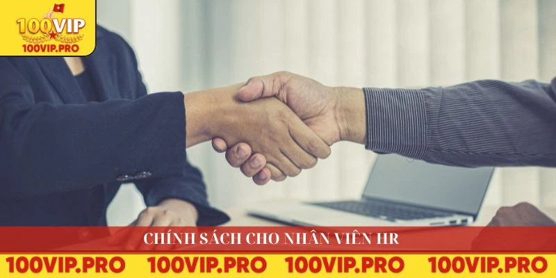 Chính sách cho nhân viên HR