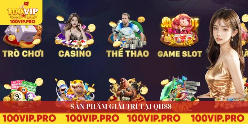 Sản phẩm giải trí tại QH88